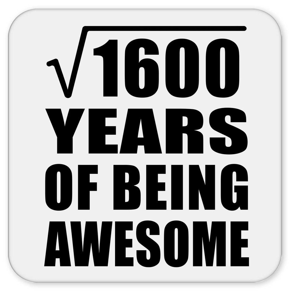 40th Birthday Square Root of 1600 Years of Being Awesome - Drink Coaster