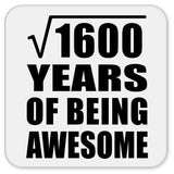 40th Birthday Square Root of 1600 Years of Being Awesome - Drink Coaster