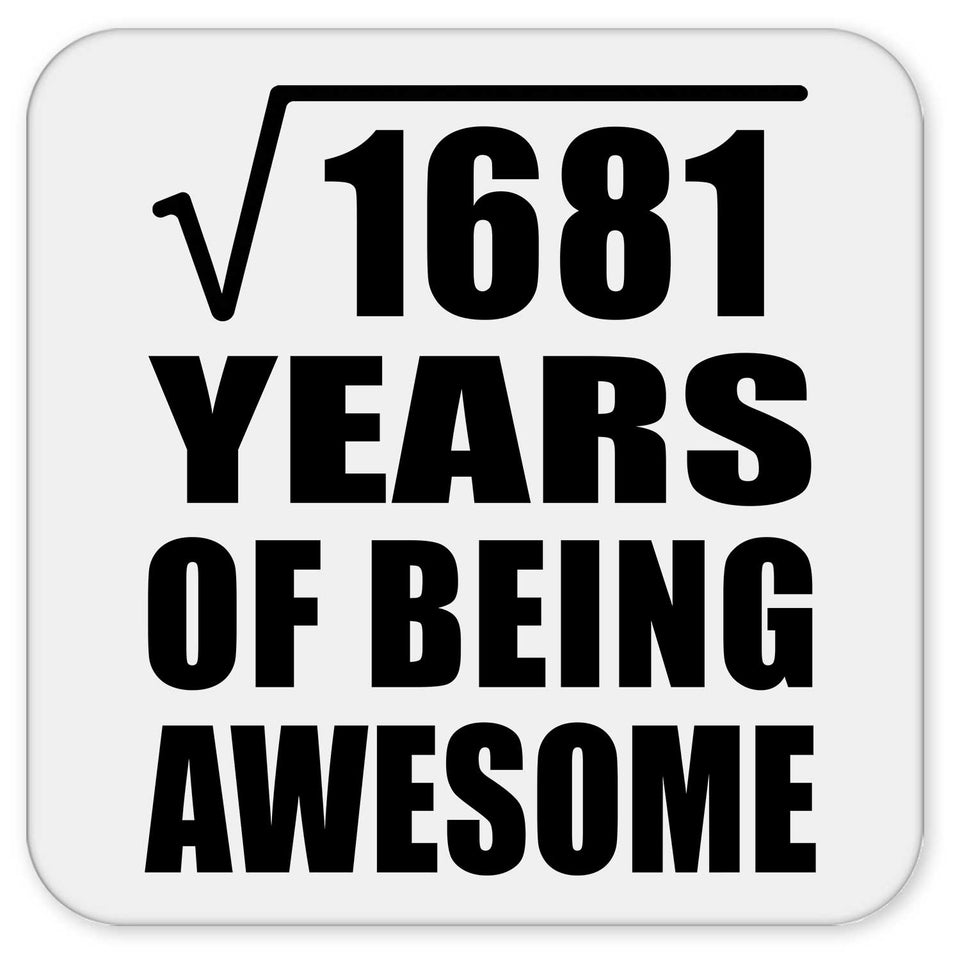 41st Birthday Square Root of 1681 Years of Being Awesome - Drink Coaster