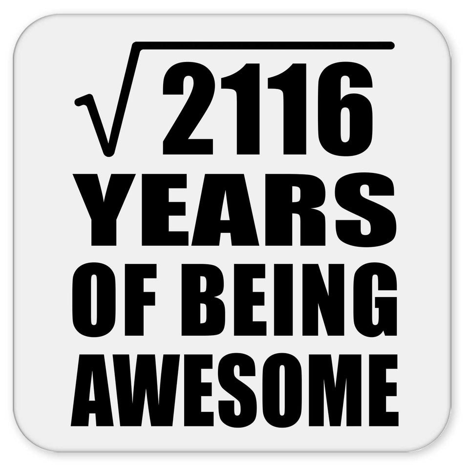 46th Birthday Square Root of 2116 Years of Being Awesome - Drink Coaster