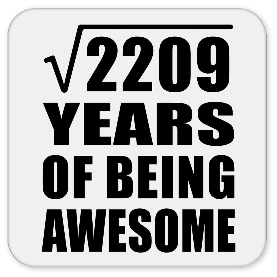 47th Birthday Square Root of 2209 Years of Being Awesome - Drink Coaster