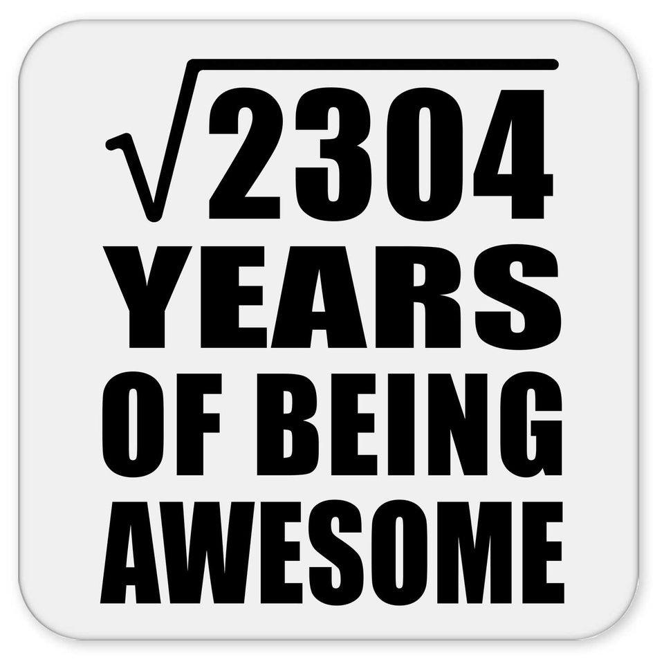 48th Birthday Square Root of 2304 Years of Being Awesome - Drink Coaster