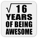 4th Birthday Square Root of 16 Years of Being Awesome - Drink Coaster
