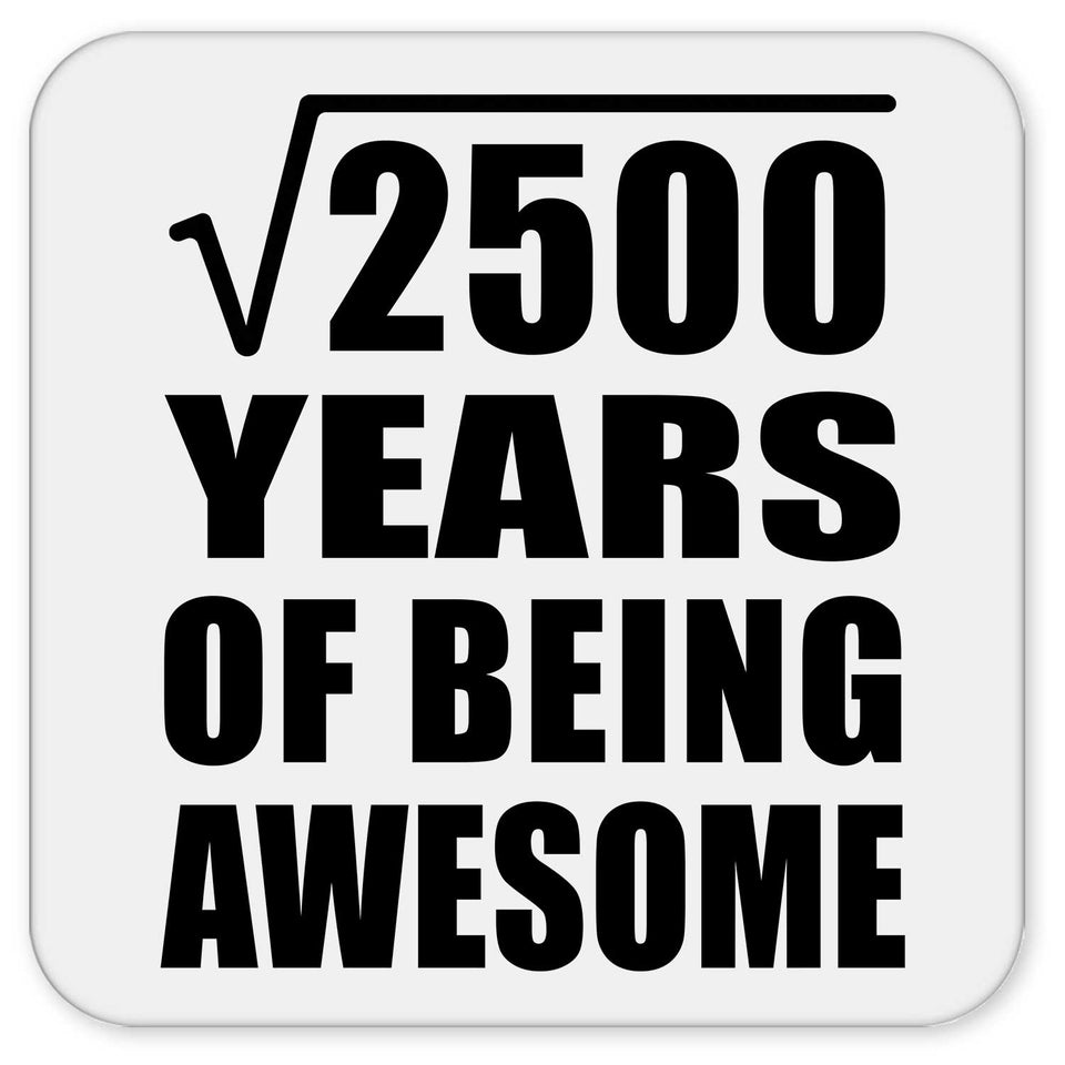 50th Birthday Square Root of 2500 Years of Being Awesome - Drink Coaster