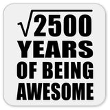 50th Birthday Square Root of 2500 Years of Being Awesome - Drink Coaster