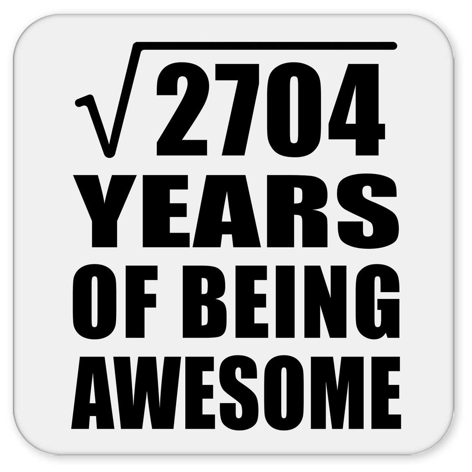 52nd Birthday Square Root of 2704 Years of Being Awesome - Drink Coaster