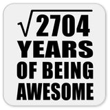 52nd Birthday Square Root of 2704 Years of Being Awesome - Drink Coaster