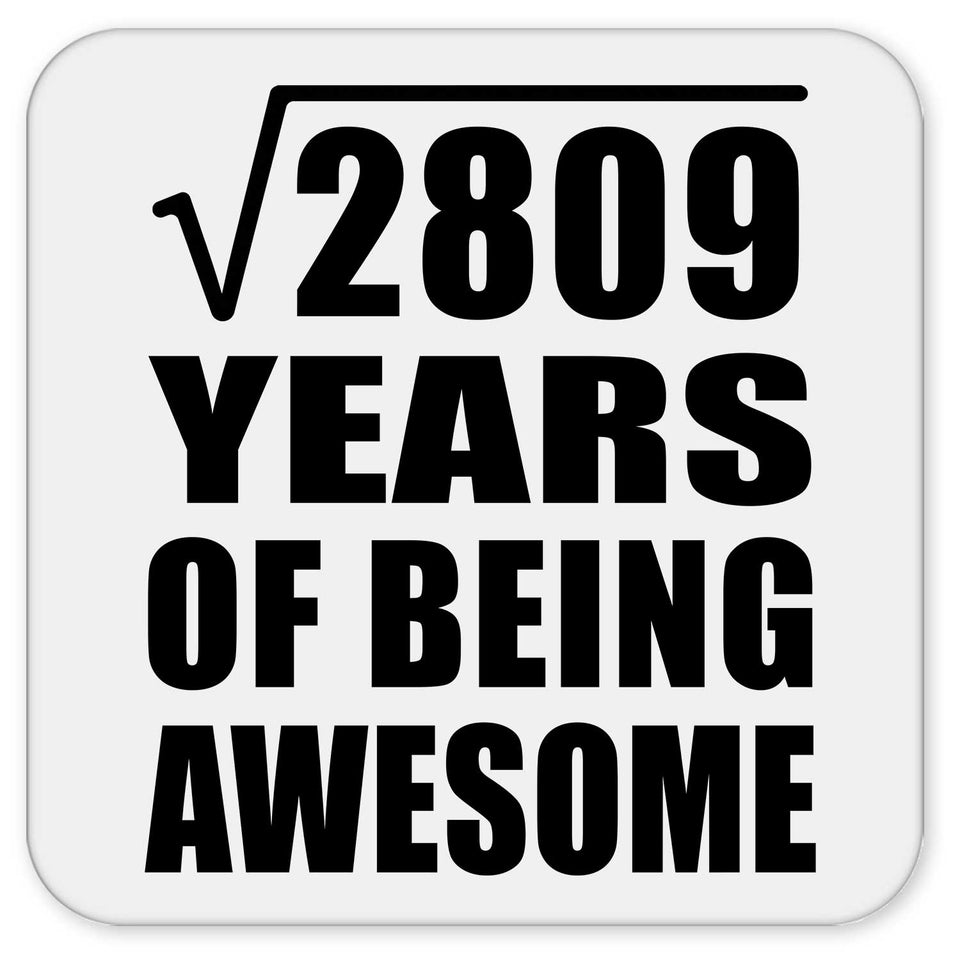 53rd Birthday Square Root of 2809 Years of Being Awesome - Drink Coaster