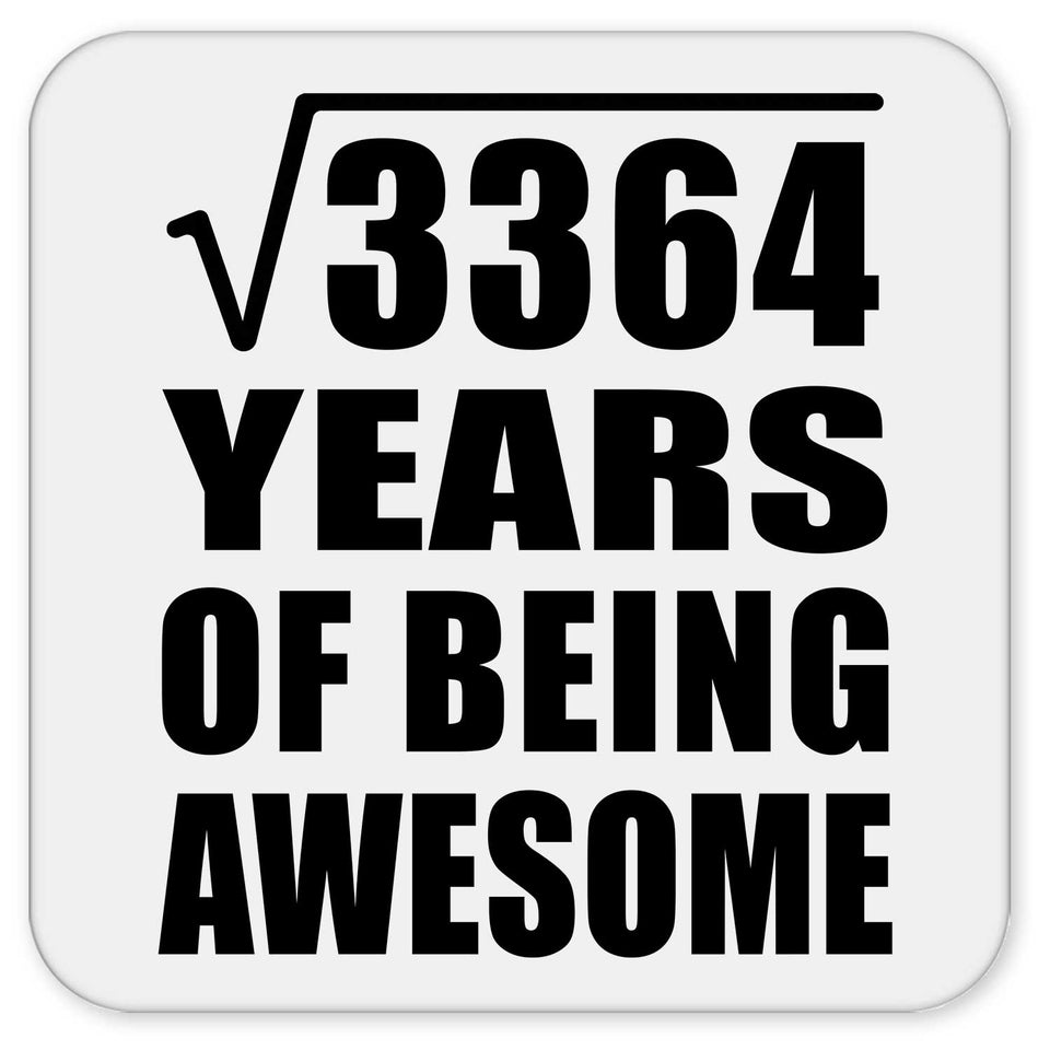 58th Birthday Square Root of 3364 Years of Being Awesome - Drink Coaster