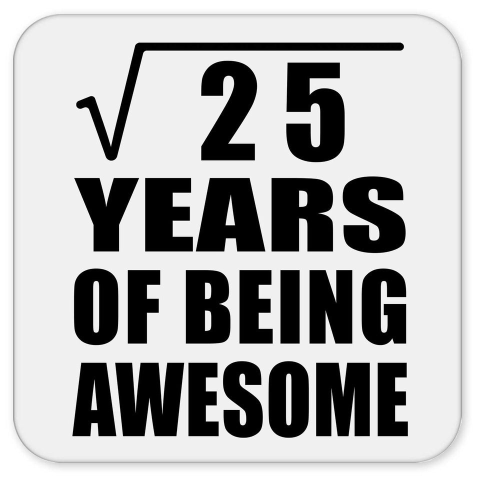 5th Birthday Square Root of 25 Years of Being Awesome - Drink Coaster
