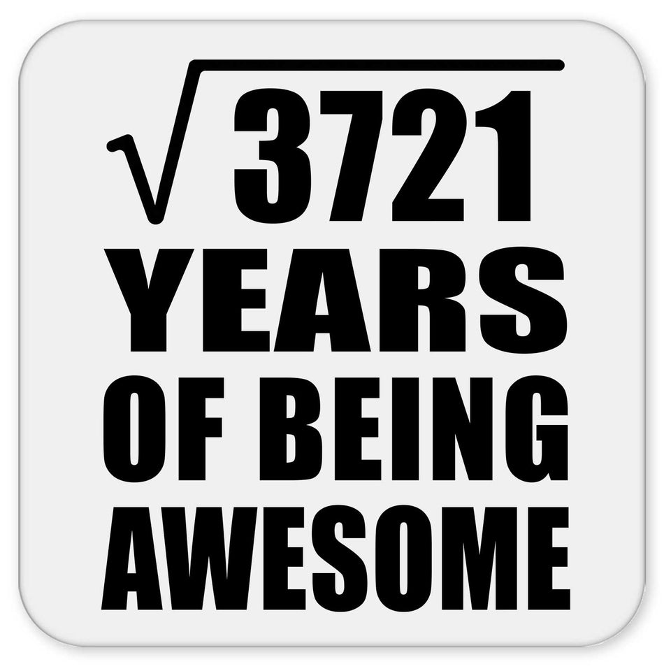 61st Birthday Square Root of 3721 Years of Being Awesome - Drink Coaster