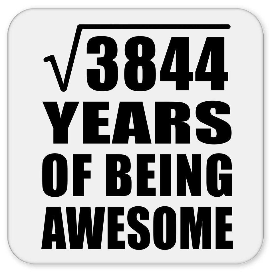 62nd Birthday Square Root of 3844 Years of Being Awesome - Drink Coaster