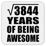 62nd Birthday Square Root of 3844 Years of Being Awesome - Drink Coaster