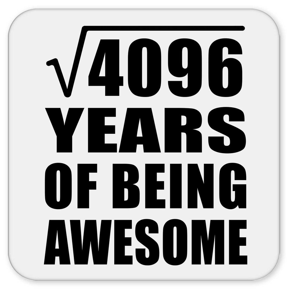 64th Birthday Square Root of 4096 Years of Being Awesome - Drink Coaster