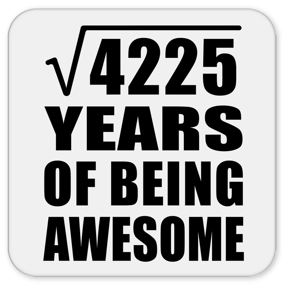 65th Birthday Square Root of 4225 Years of Being Awesome - Drink Coaster
