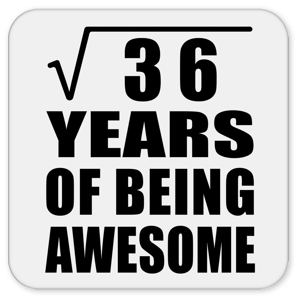6th Birthday Square Root of 36 Years of Being Awesome - Drink Coaster