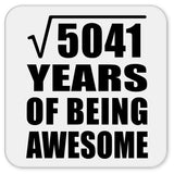 71st Birthday Square Root of 5041 Years of Being Awesome - Drink Coaster