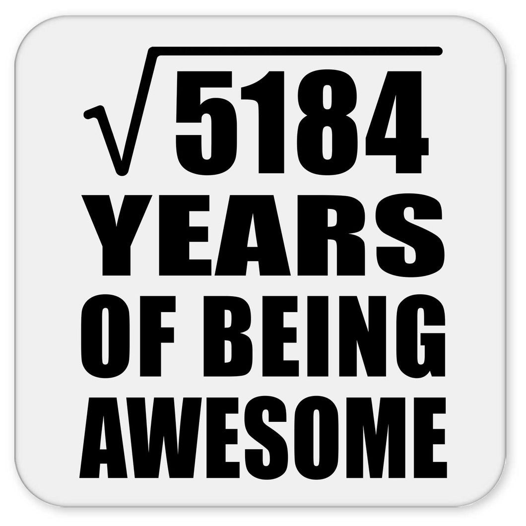 72nd Birthday Square Root of 5184 Years of Being Awesome - Drink Coaster
