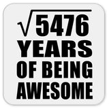 74th Birthday Square Root of 5476 Years of Being Awesome - Drink Coaster