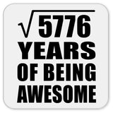 76th Birthday Square Root of 5776 Years of Being Awesome - Drink Coaster
