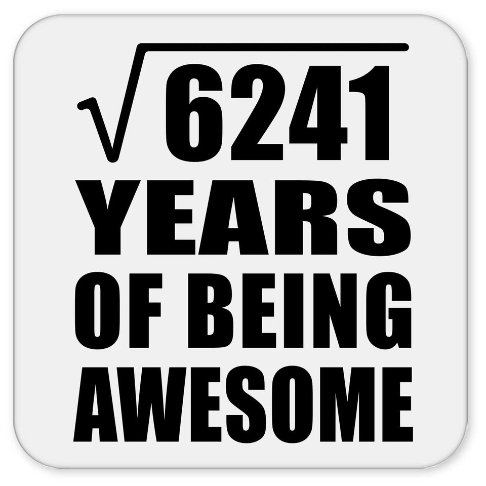79th Birthday Square Root of 6241 Years of Being Awesome - Drink Coaster