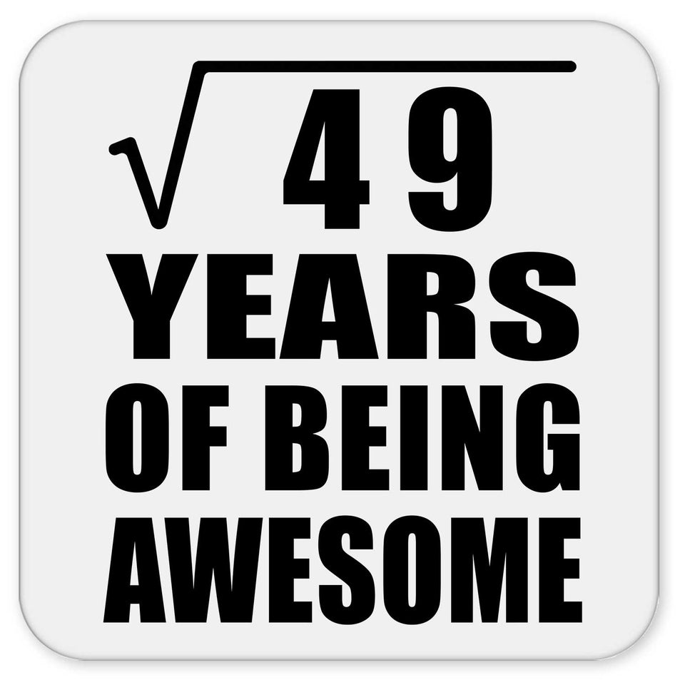 7th Birthday Square Root of 49 Years of Being Awesome - Drink Coaster