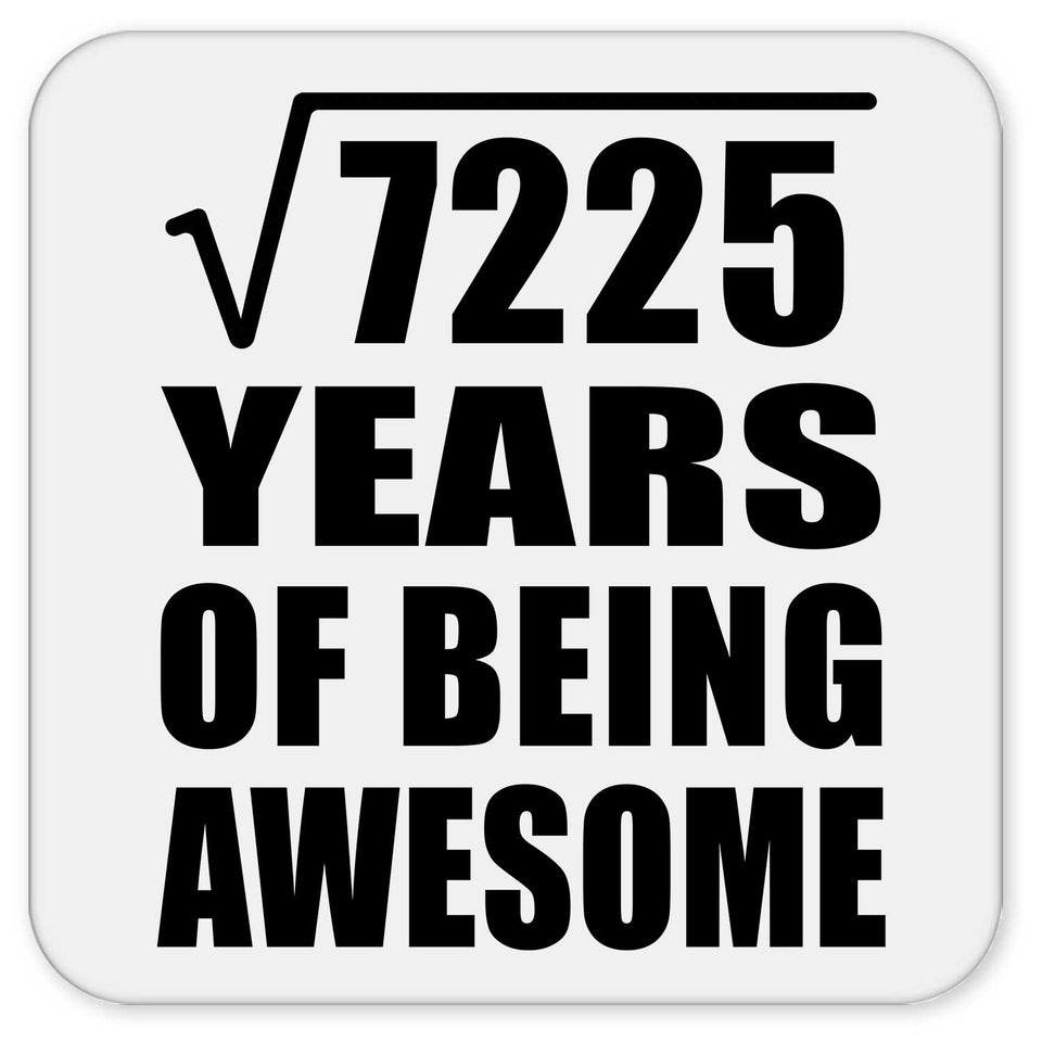 85th Birthday Square Root of 7225 Years of Being Awesome - Drink Coaster
