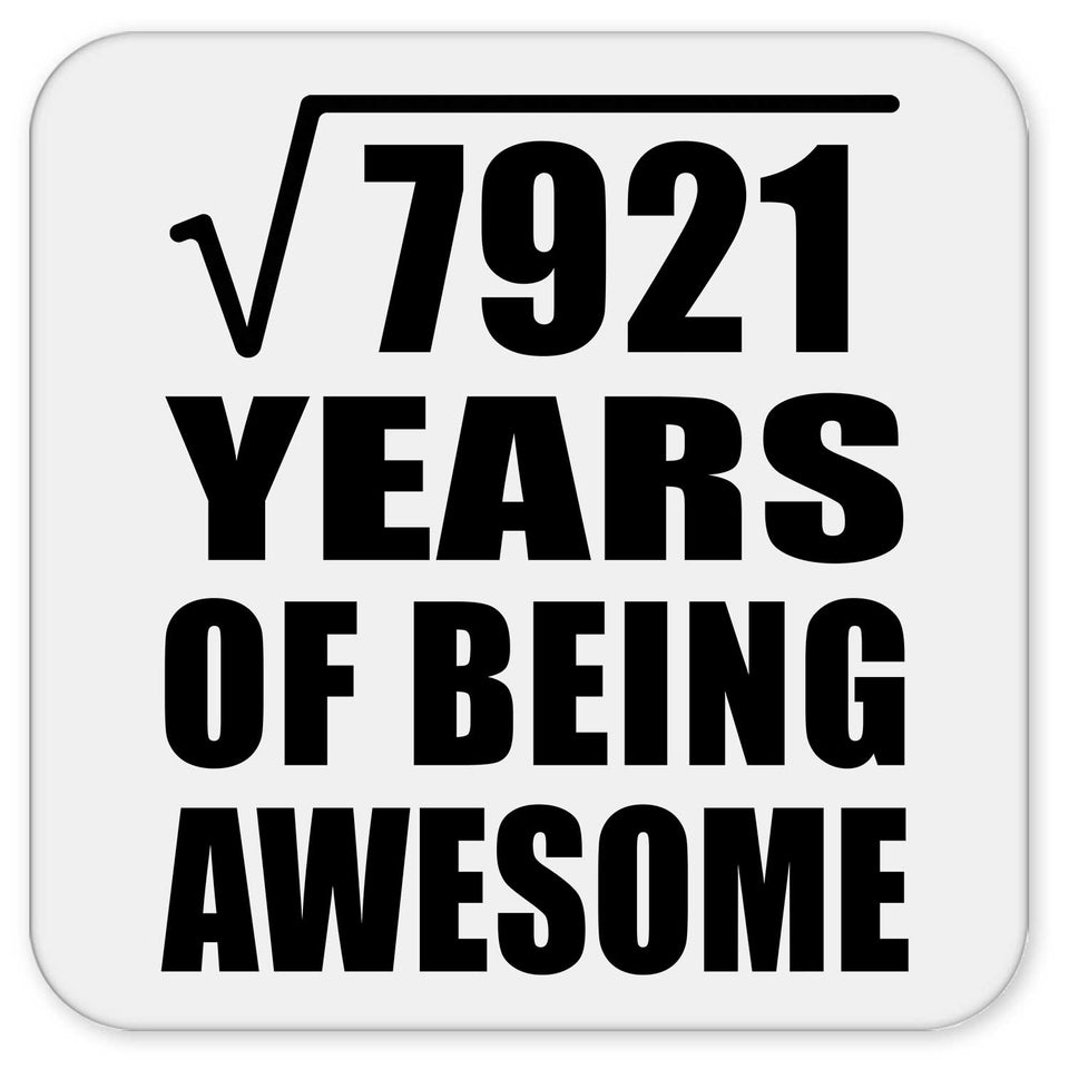 89th Birthday Square Root of 7921 Years of Being Awesome - Drink Coaster