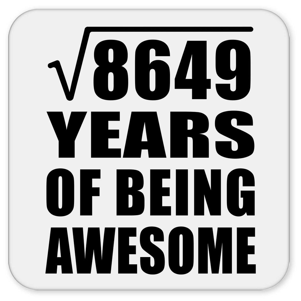 93rd Birthday Square Root of 8649 Years of Being Awesome - Drink Coaster