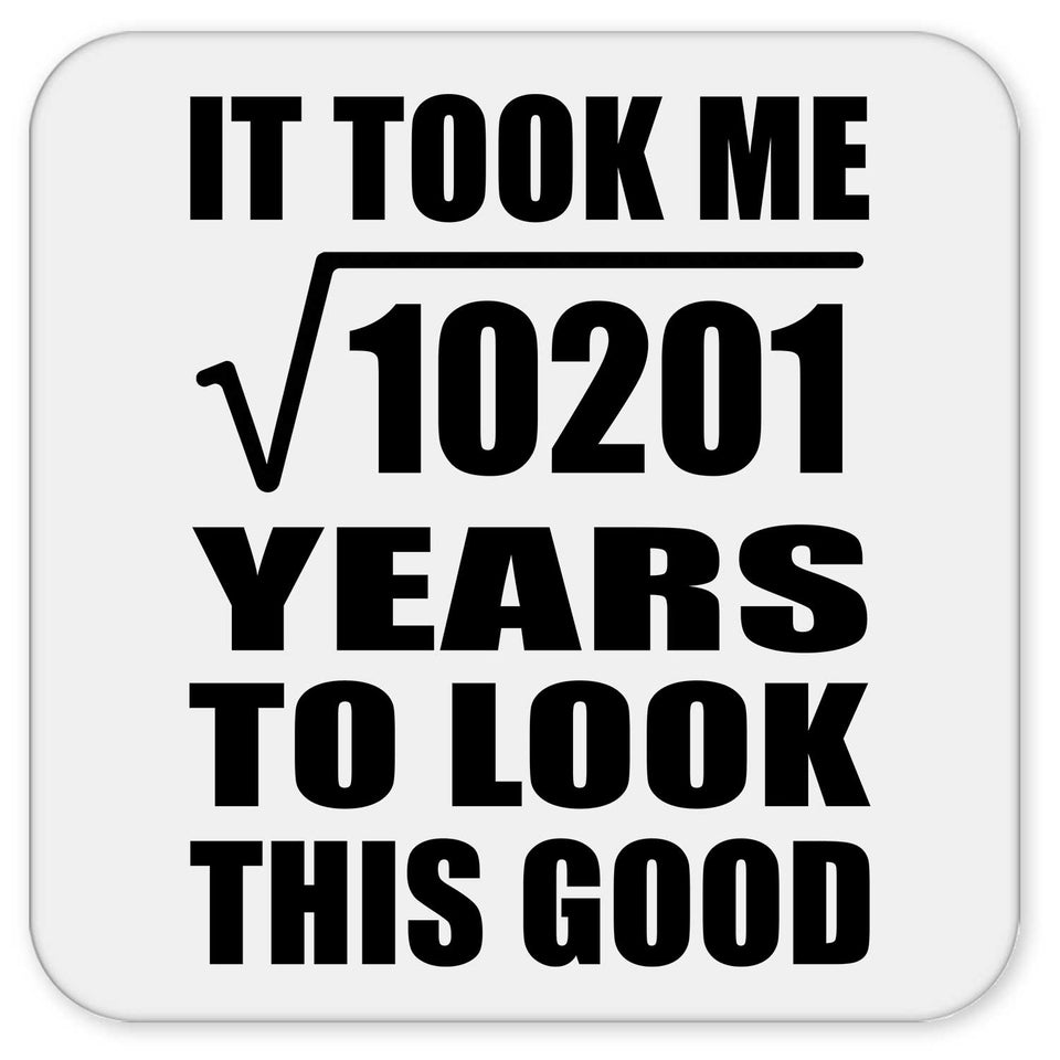 101st Birthday Took Square Root of 10201 Years To Look Good - Drink Coaster