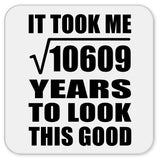 103rd Birthday Took Square Root of 10609 Years To Look Good - Drink Coaster