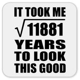 109th Birthday Took Square Root of 11881 Years To Look Good - Drink Coaster