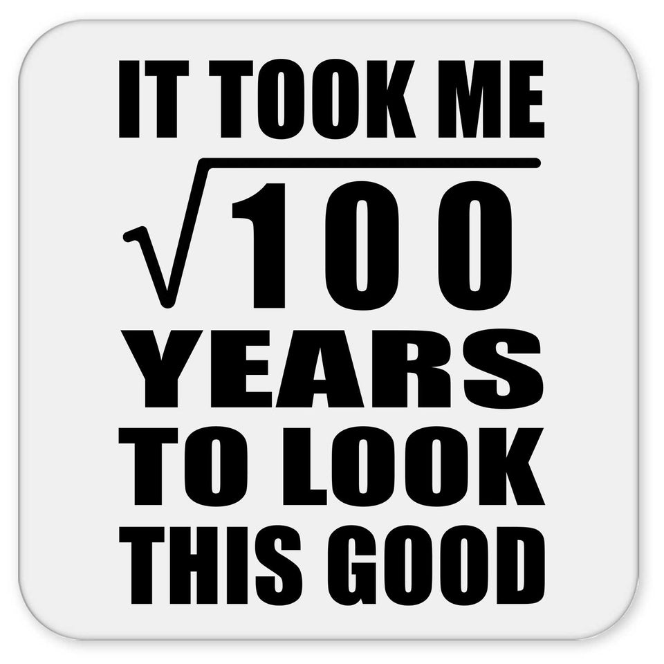 10th Birthday Took Square Root of 100 Years To Look Good - Drink Coaster