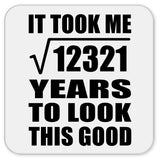 111th Birthday Took Square Root of 12321 Years To Look Good - Drink Coaster