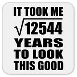 112th Birthday Took Square Root of 12544 Years To Look Good - Drink Coaster
