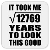 113th Birthday Took Square Root of 12769 Years To Look Good - Drink Coaster