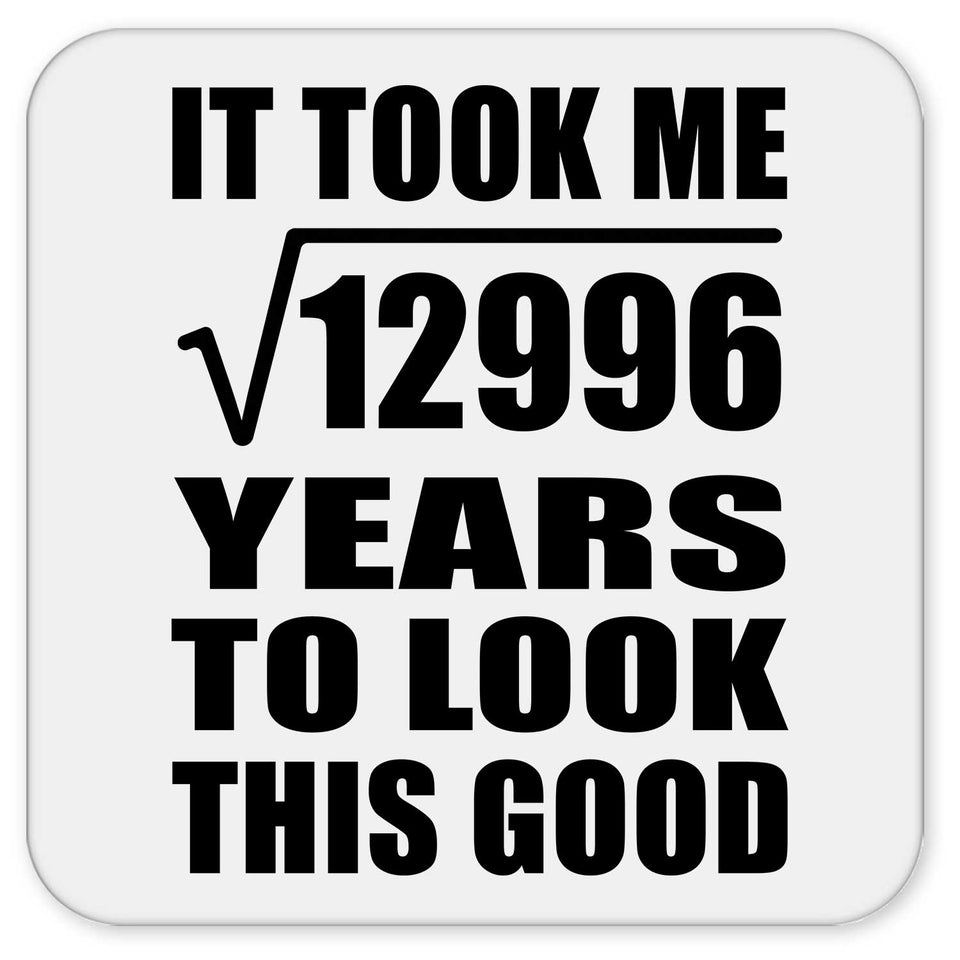 114th Birthday Took Square Root of 12996 Years To Look Good - Drink Coaster