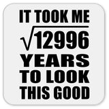 114th Birthday Took Square Root of 12996 Years To Look Good - Drink Coaster