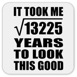 115th Birthday Took Square Root of 13225 Years To Look Good - Drink Coaster