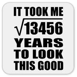 116th Birthday Took Square Root of 13456 Years To Look Good - Drink Coaster