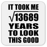 117th Birthday Took Square Root of 13689 Years To Look Good - Drink Coaster