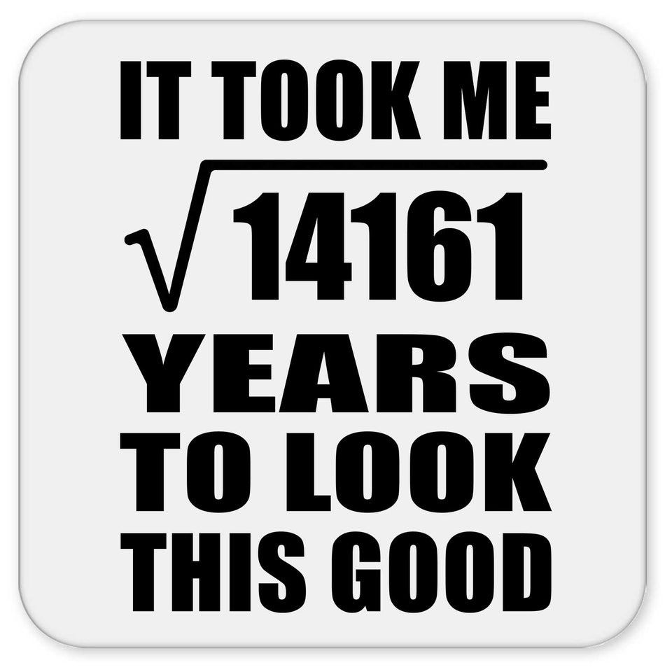 119th Birthday Took Square Root of 14161 Years To Look Good - Drink Coaster