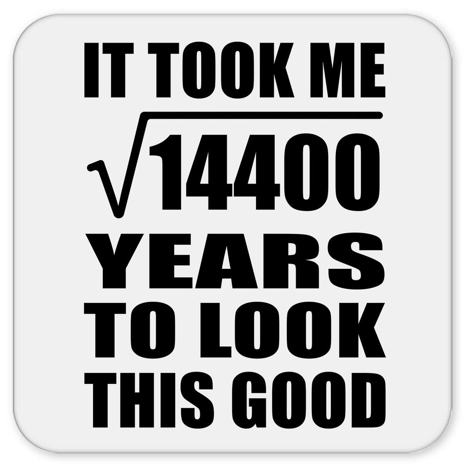 120th Birthday Took Square Root of 14400 Years To Look Good - Drink Coaster