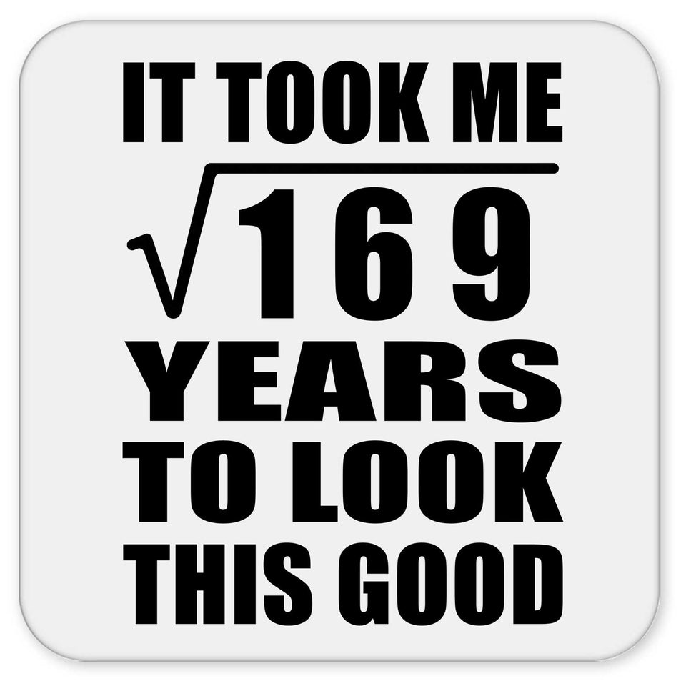 13th Birthday Took Square Root of 169 Years To Look Good - Drink Coaster