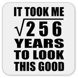 16th Birthday Took Square Root of 256 Years To Look Good - Drink Coaster