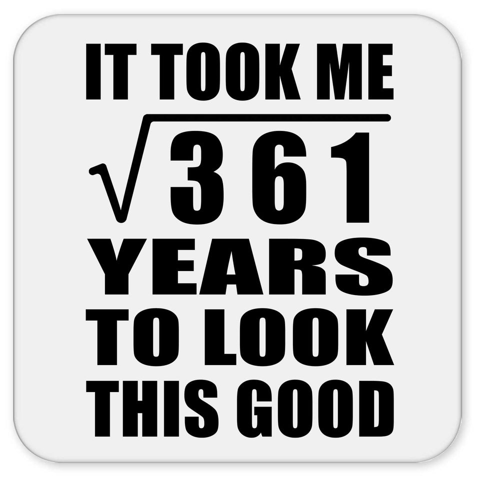 19th Birthday Took Square Root of 361 Years To Look Good - Drink Coaster