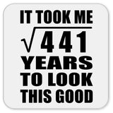 21st Birthday Took Square Root of 441 Years To Look Good - Drink Coaster