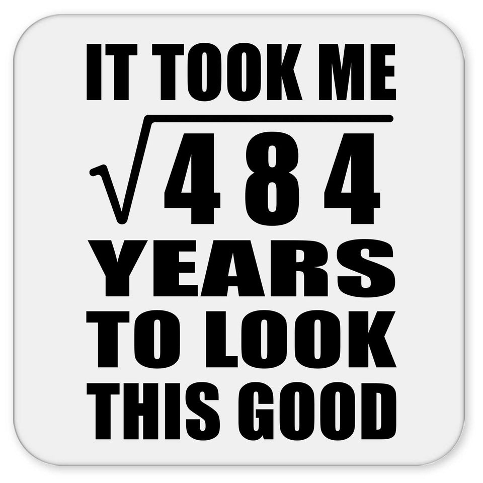 22nd Birthday Took Square Root of 484 Years To Look Good - Drink Coaster