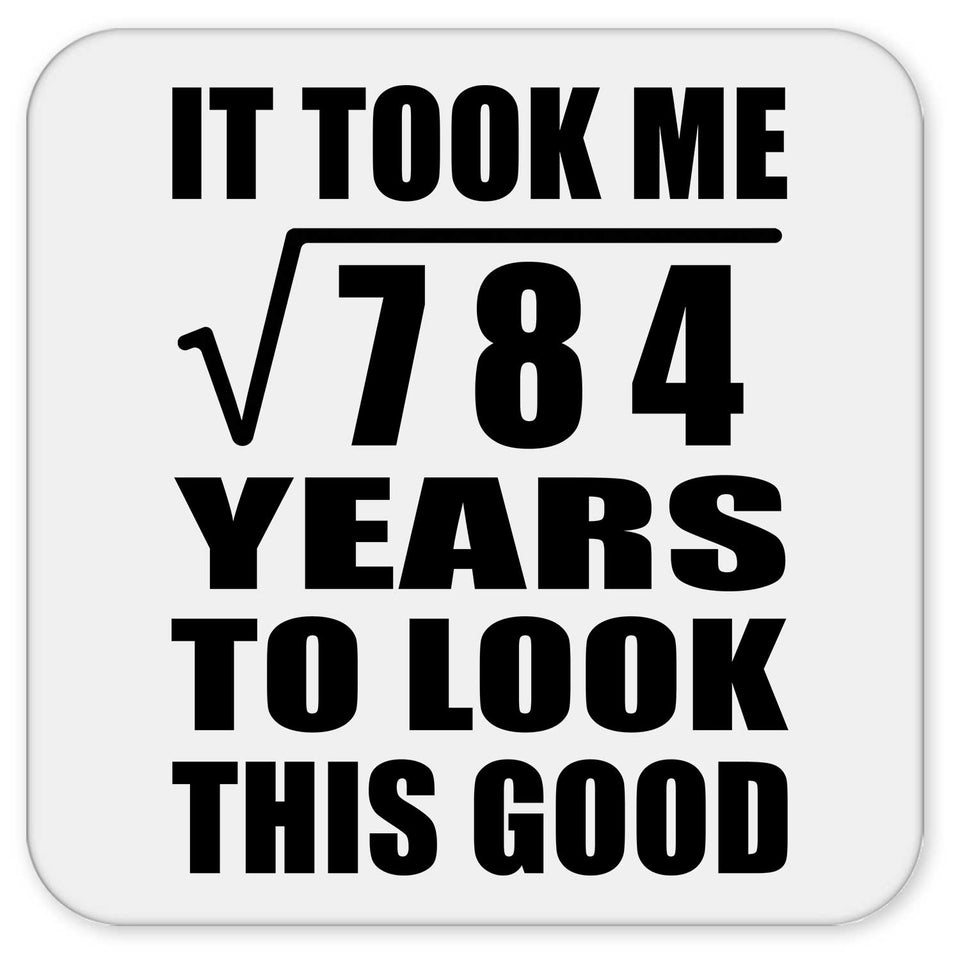 28th Birthday Took Square Root of 784 Years To Look Good - Drink Coaster