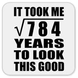 28th Birthday Took Square Root of 784 Years To Look Good - Drink Coaster